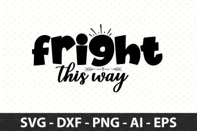 fright this way svg