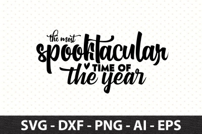 The most spooktacular time of the year svg