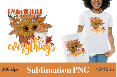 Pumpkin Spice Everything Sublimation Design