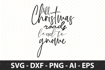 All Christmas roads lead to gnome svg