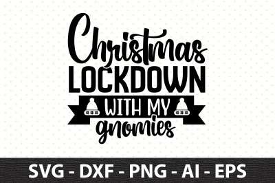 Christmas Lockdown with my gnomies svg