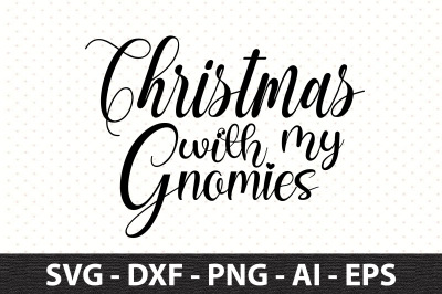 Christmas with my gnomies svg