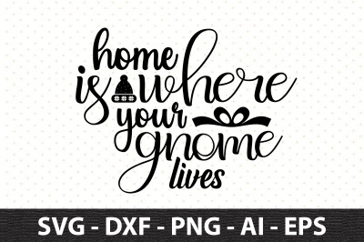 Home is where your gnome lives svg