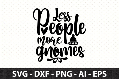 Less people more gnomes svg