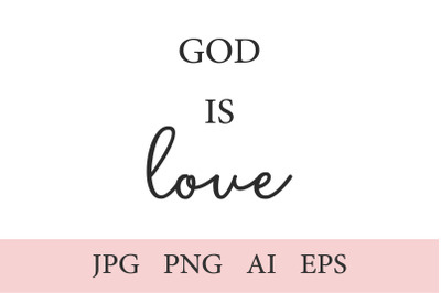 God is love&2C; Christian Print&2C; 1 Quote AI&2C; EPS&2C; JPEG&2C; PNG &28;300 DPI&29;