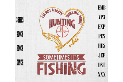 I&amp;&23;039;m Thinking About Hunting And Fishing Embroidery&2C; Hunting Lovers