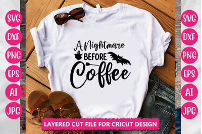 A Nightmare Before Coffee SVG CUT FILE