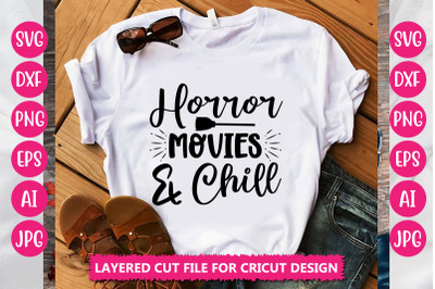 Horror Movies &amp; Chill SVG CUT FILE