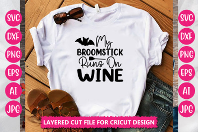 My Broomstick Runs On Wine SVG CUT FILE