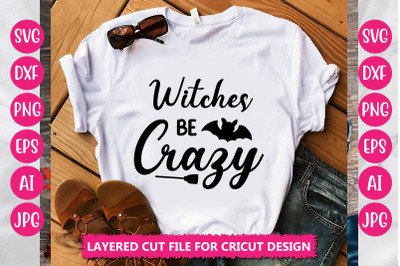 Witches Be Crazy SVG CUT FILE