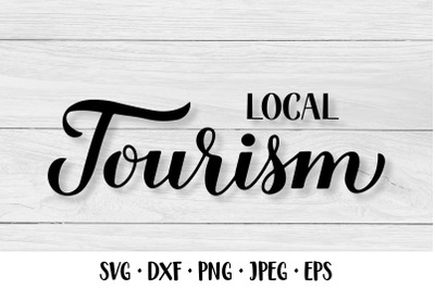 Local tourism hand lettered SVG.  Local travel