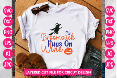 My Broomstick Runs On Wine SVG CUT FILE