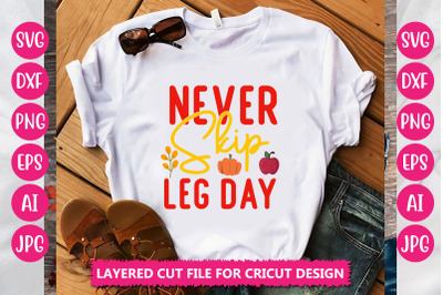 Never Skip Leg Day SVG CUT FILE