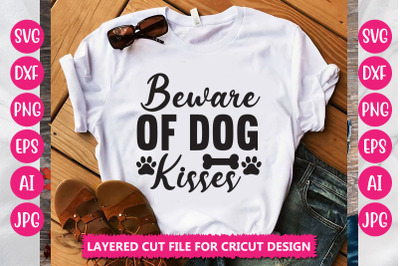 Beware Of Dog Kisses SVG CUT FILE