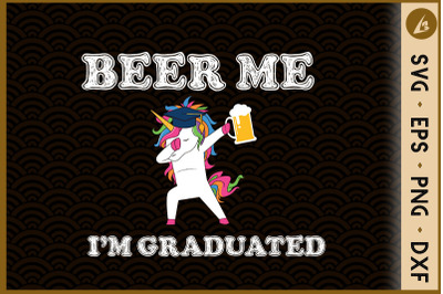 Beer Me I&#039;m Graduated