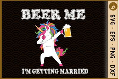 Beer Me I&#039;m Getting Married