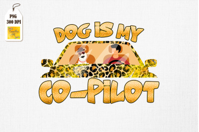 My Dog Is My Co-Pilot Dog Lover