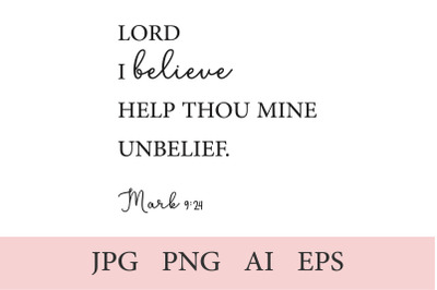 Lord I believe&2C; 1 Christian Quote AI&2C; EPS&2C; JPEG&2C; PNG &28;300 DPI&29;