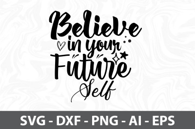 Believe in Your Future Self svg