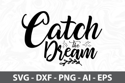 Catch the Dream svg