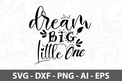 Dream Big Little One SVG cut file