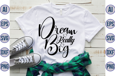 Dream Really Big svg cut file