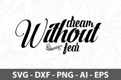 Dream Without Fear svg