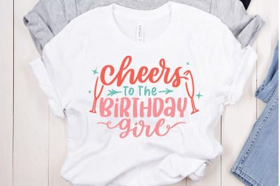 Cheers To The Birthday Girl SVG Cut File