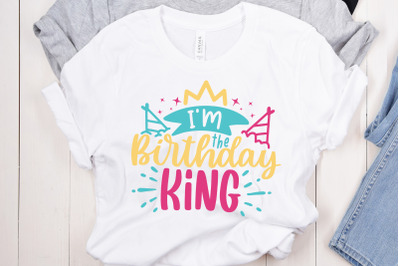 I&amp;&23;039;m The Birthday King SVG Cut File