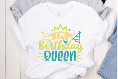 I&amp;&23;039;m The Birthday Queen SVG Cut File