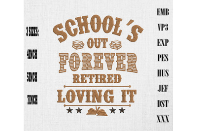 School&amp;&23;039;s Out Forever Retired Teacher Embroidery&2C; Hello Retirement