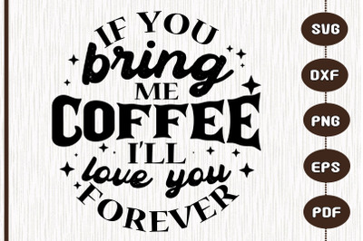 If U Bring Me Coffee I&#039;ll Love U Forever