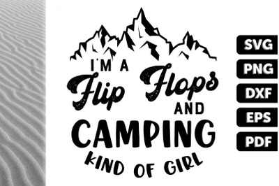 Im A Flip Flops And Camping Kinda Girl