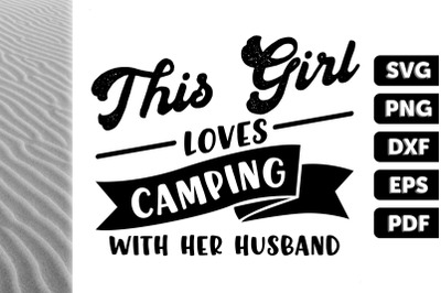 This Girl Loves Camping With Her Husband