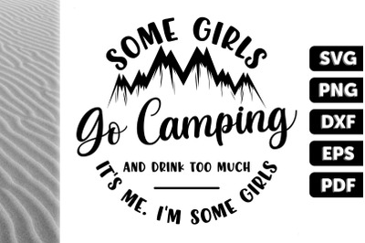 Some Girls Go Camping And Drink Too Much