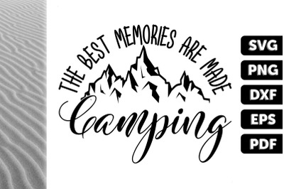 The Best Memories Are Made Camping