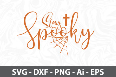 Stay Spooky svg