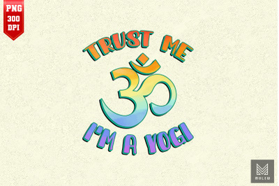 Trust Me I&#039;m A Yogi Om Symbol