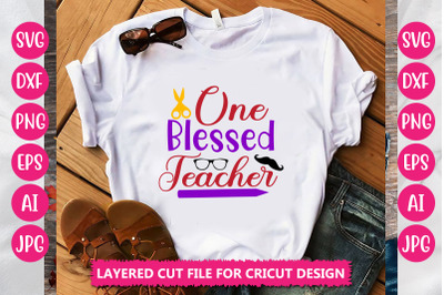 One Blessed Teacher SVG CUT FILE