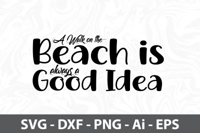 A Walk on the Beach is always a good idea svg