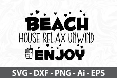 Beach House Relax Unwind Enjoy svg