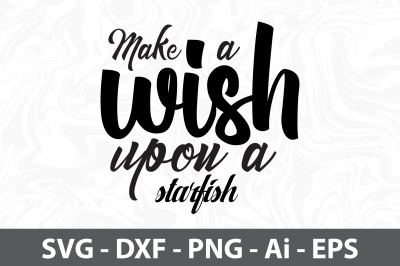 Make a Wish Upon a Starfish svg