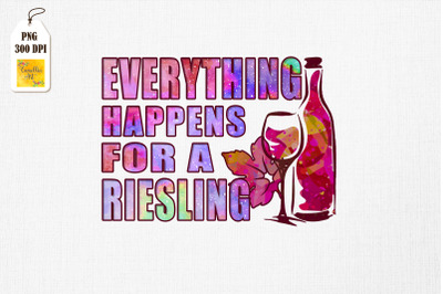 Everything Happens For A Riesling Wine