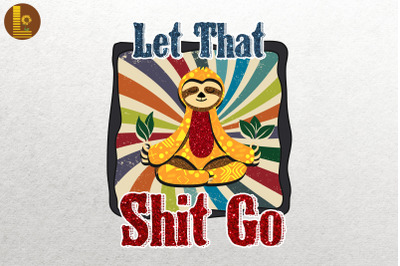 Funny Meditation Sloth Let That Go Yoga