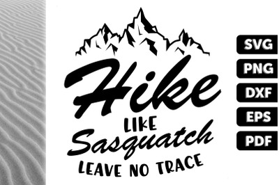 Hike Like Sasquatch Leave No Trace