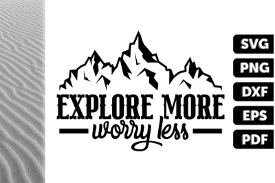 Hiking Camping Explore More Worry Less