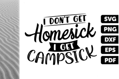 I Don&#039;t Get Homesick I Get Campsick