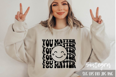 You Matter SVG Cut File With Smiley Face