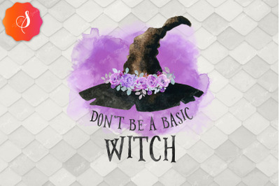 Don&#039;t Be A Basic Witch Halloween Design