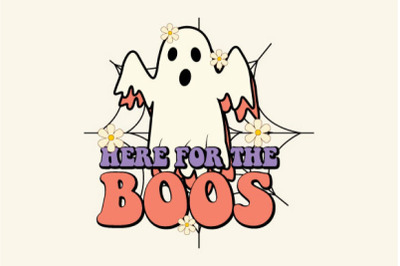 Here For The Boos Halloween Sublimation, Sublimation